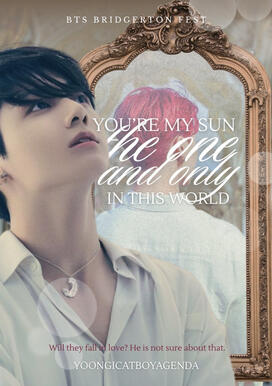 you&#39;re my sun, the one and only in this world