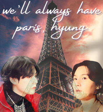 we&#39;ll always have paris, hyung
